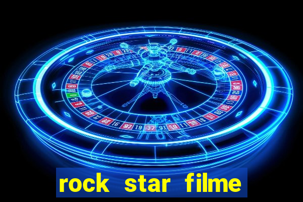 rock star filme completo dublado